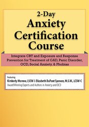 Elizabeth DuPont Spencer, Kimberly Morrow - 2-Day CBT for Anxiety - Transformative Skills and Strategies for the Treatment of GAD, Panic Disorder, OCD and Social Anxiety