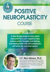 Rick Hanson - 4-Day - Positive Neuroplasticity Course with Rick Hanson, Ph.D.