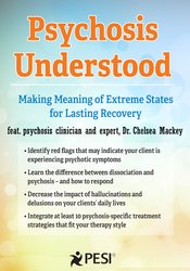 Chelsea Mackey - Psychosis Understood - Making Meaning of Extreme States for Lasting Recovery