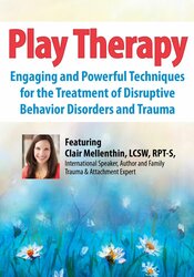 Clair Mellenthin - 2-Day Conference - Play Therapy - Engaging Powerful Techniques for the Treatment of Disruptive Behavior Disorders and Trauma