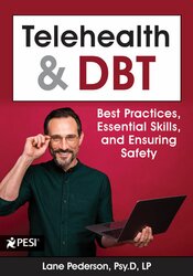 Lane Pederson - Telehealth and DBT - Best Practices, Essential Skills, and Ensuring Safety