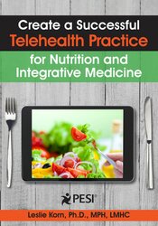 Leslie Korn - Create a Successful Telehealth Practice for Nutrition and Integrative Medicine