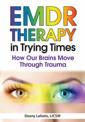 Deany Laliotis - EMDR in Trying Times - How Our Brains Process and Move Through Trauma