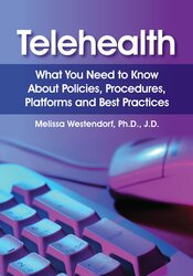 Melissa Westendorf - Telehealth - What You Need to Know About Policies, Procedures, Platforms and Best Practices