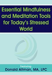 Donald Altman - Essential Mindfulness and Meditation Tools for Today’s Stressed World