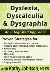 Kathy Johnson - Dyslexia, Dyscalculia & Dysgraphia - An Integrated Approach