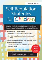 Teresa Garland - Self-Regulation Strategies for Children - Keeping the Body, Mind & Emotions on Task in Children with Autism, ADHD or Sensory Disorders