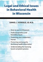 Daniel Icenogle - Legal and Ethical Issues in Behavioral Health in Wisconsin