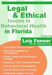 Lois Fenner - Legal & Ethical Issues in Behavioral Health in Florida