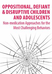 Scott D. Walls - Oppositional, Defiant & Disruptive Children & Adolescents - Non-Medication Approaches for the Most Challenging Behaviors