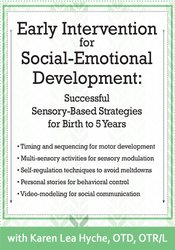 Karen Lea Hyche - Early Intervention for Social-Emotional Development - Successful Sensory-Based Strategies for Birth to 5 Years