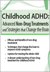 Debra Burdick - Childhood ADHD - Advanced Non-Drug Treatments & Strategies that Change the Brain