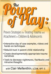 Clair Mellenthin - The Power of Play - Proven Strategies for Trauma and Attachment in Children & Adolescents