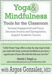 Argos Gonzalez - Yoga & Mindfulness Tools for the Classroom - Increase Engagement and Focus, Decrease Anxiety and Dysregulation, Support Academic Success