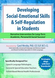 Carol Westby - Developing Social-Emotional Skills & Self-Regulation in Students - Narrative Intervention for Long-Term Academic, Personal & Social Success!