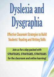 Mary Asper - Dyslexia and Dysgraphia - Effective Classroom Strategies to Build Students’ Reading and Writing Skills