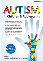 Landria Seals Green - Autism in Children & Adolescents - Advancing Language for Conversation Fluency and Social Connections