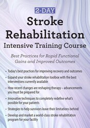 Benjamin White - 2-Day - Stroke Rehabilitation Intensive Training Course - Best Practices for Rapid Functional Gains and Improved Outcomes