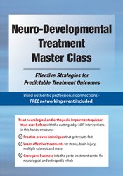 Benjamin White - Neuro-Developmental Treatment Master Class - Effective Strategies for Predictable Treatment Outcomes