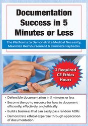 Trent Brown - Documentation Success in 5 Minutes or Less - The Platforms to Demonstrate Medical Necessity, Maximize Reimbursement & Eliminate Paybacks