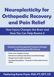 Karen Pryor - Neuroplasticity for Orthopedic Recovery and Pain Relief - How Injury Changes the Brain and How You Can Help Rewire It