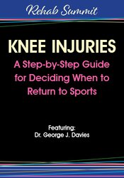 George Davies - Knee Injuries - A Step-by-Step Guide for Deciding When to Return to Sports