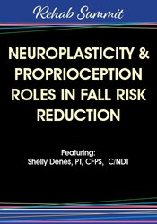 Michel (Shelly) Denes - Neuroplasticity & Proprioception Roles in Fall Risk Reduction