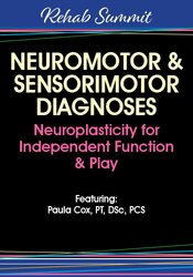 Paula Cox - Neuromotor & Sensorimotor Diagnoses - Neuroplasticity for Independent Function & Play