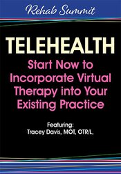 Tracey Davis - Telehealth - Start Now to Incorporate Virtual Therapy into Your Existing Practice