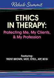 Trent Brown - Ethics in Therapy - Protecting Me, My Clients, & My Profession