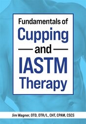 Jim Wagner - Fundamentals of Cupping and IASTM Therapy