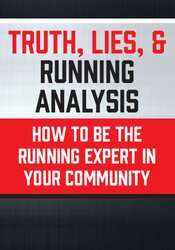 Jon Mulholland - Truth, Lies, & Running Analysis - How to be the Running Expert in Your Community