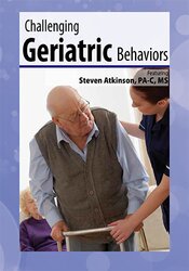 Steven Atkinson - Challenging Geriatric Behaviors