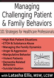 Latasha Ellis - Managing Challenging Patient & Family Behaviors - 101 Strategies for Healthcare Professionals