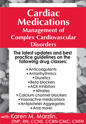 Karen M. Marzlin - Cardiac Medications - Management of Complex Cardiovascular Disorders