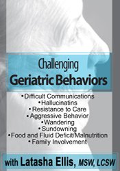 Latasha Ellis - Challenging Geriatric Behaviors