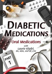 Laurie Klipfel - Diabetic Medications Part 1 - Oral Medications