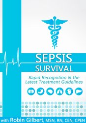 Robin Gilbert - Sepsis Survival - Rapid Recognition & the Latest Treatment Guidelines