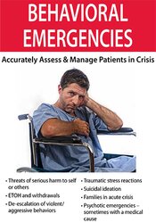 Valerie Vestal - Behavioral Emergencies - Accurately Assess & Manage Patients in Crisis