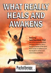 Jack Kornfield - What Really Heals and Awakens
