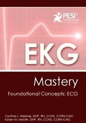 Cynthia L. Webner - EKG Mastery - Foundational Concepts - ECG