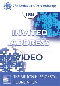 EP85 Invited Address 04a - If You Desire to See, Learn How to Act - Paul Watzlawick, Ph.D.