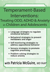 Patricia McGuire - Temperament-Based Interventions - Treating ODD, ADHD & Anxiety in Children and Adolescents