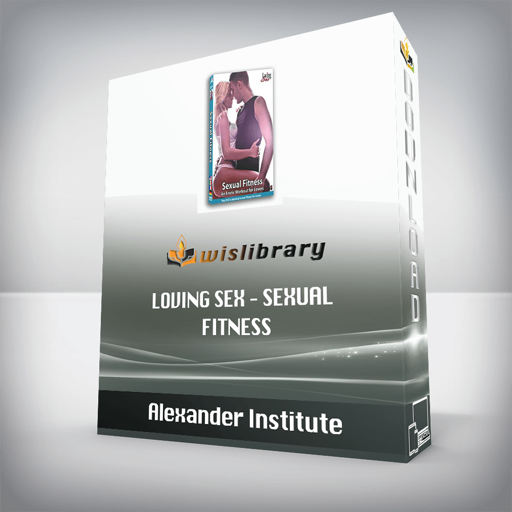 Alexander Institute – Loving Sex – Sexual Fitness