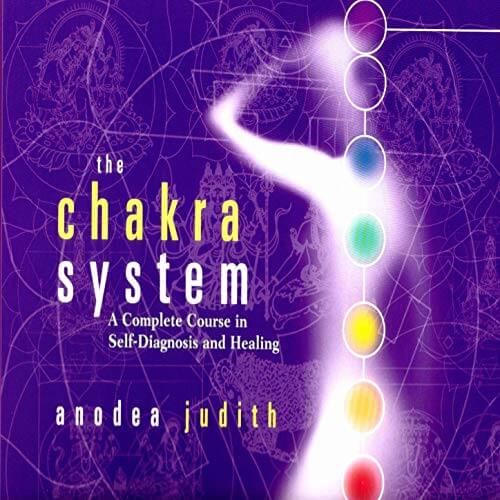 Anodea Judith - The Chakra System
