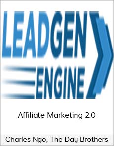 Charles Ngo, The Day Brothers - Affiliate Marketing 2.0: Leadgen Engine