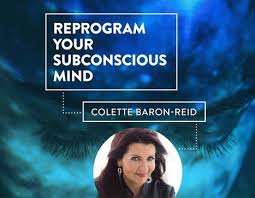 Colette Baron-Reid - Reprogram Your Subconscious Mind