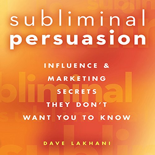 Dave Lakhani - Subliminal Persuasion