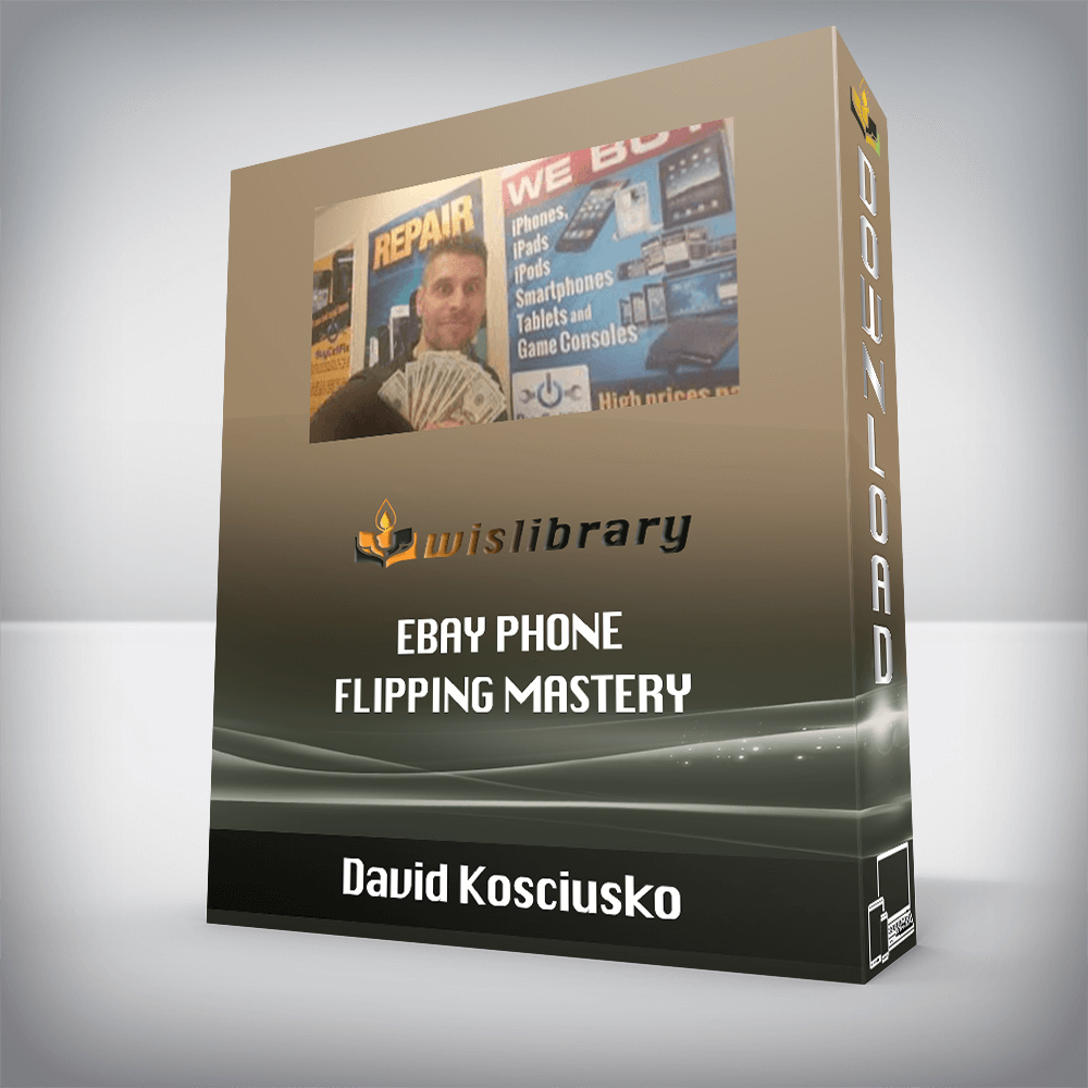 David Kosciusko – Ebay Phone Flipping Mastery