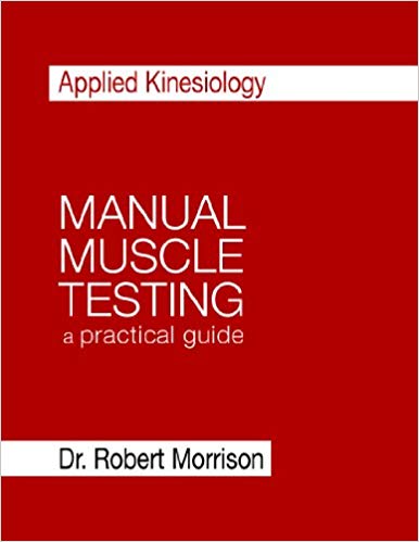 Dr. Robert Morrison - Applied Kinesiology Manual Muscle Testing